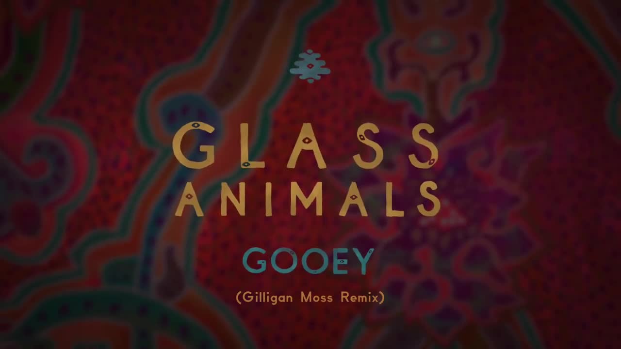 Glass Animals - Gooey