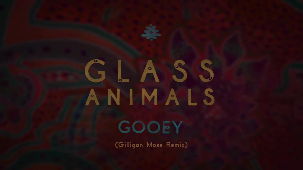 Glass Animals - Gooey