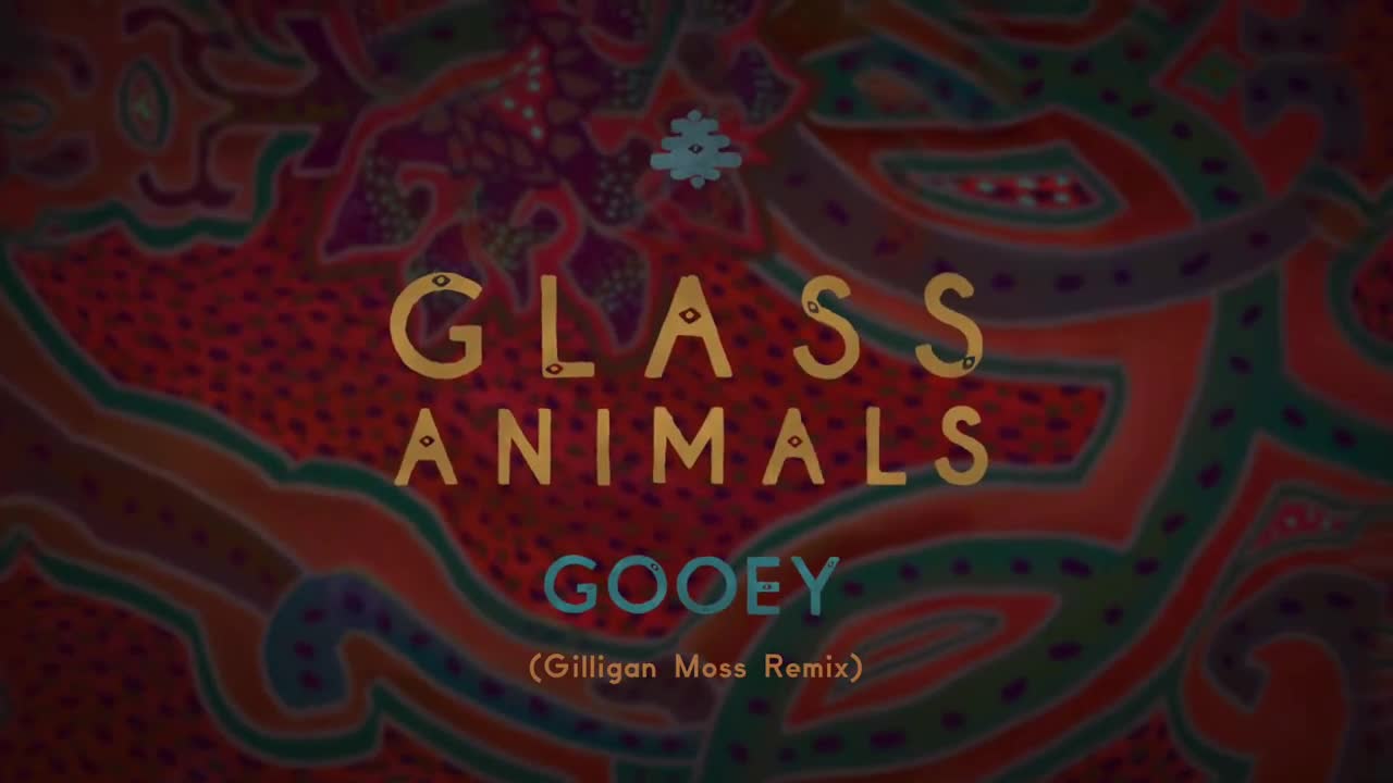 Glass Animals - Gooey