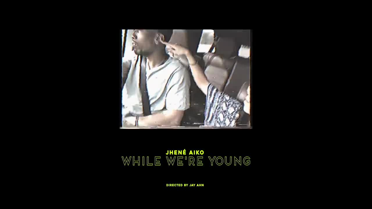 Jhené Aiko - While We're Young