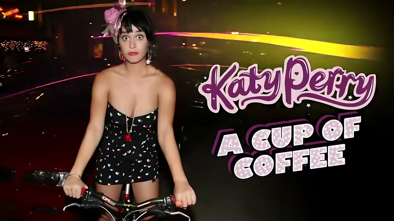 Katy Perry - A Cup of Coffee