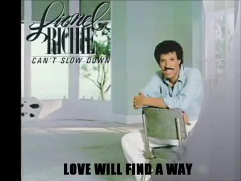 Lionel Richie - Love Will Find A Way