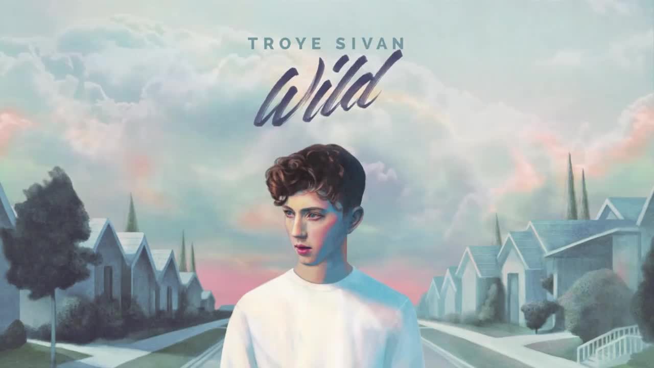 Troye Sivan - WILD