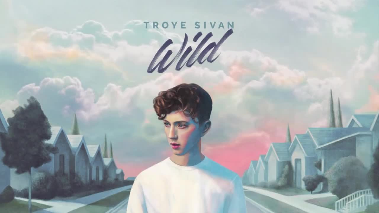 Troye Sivan - WILD