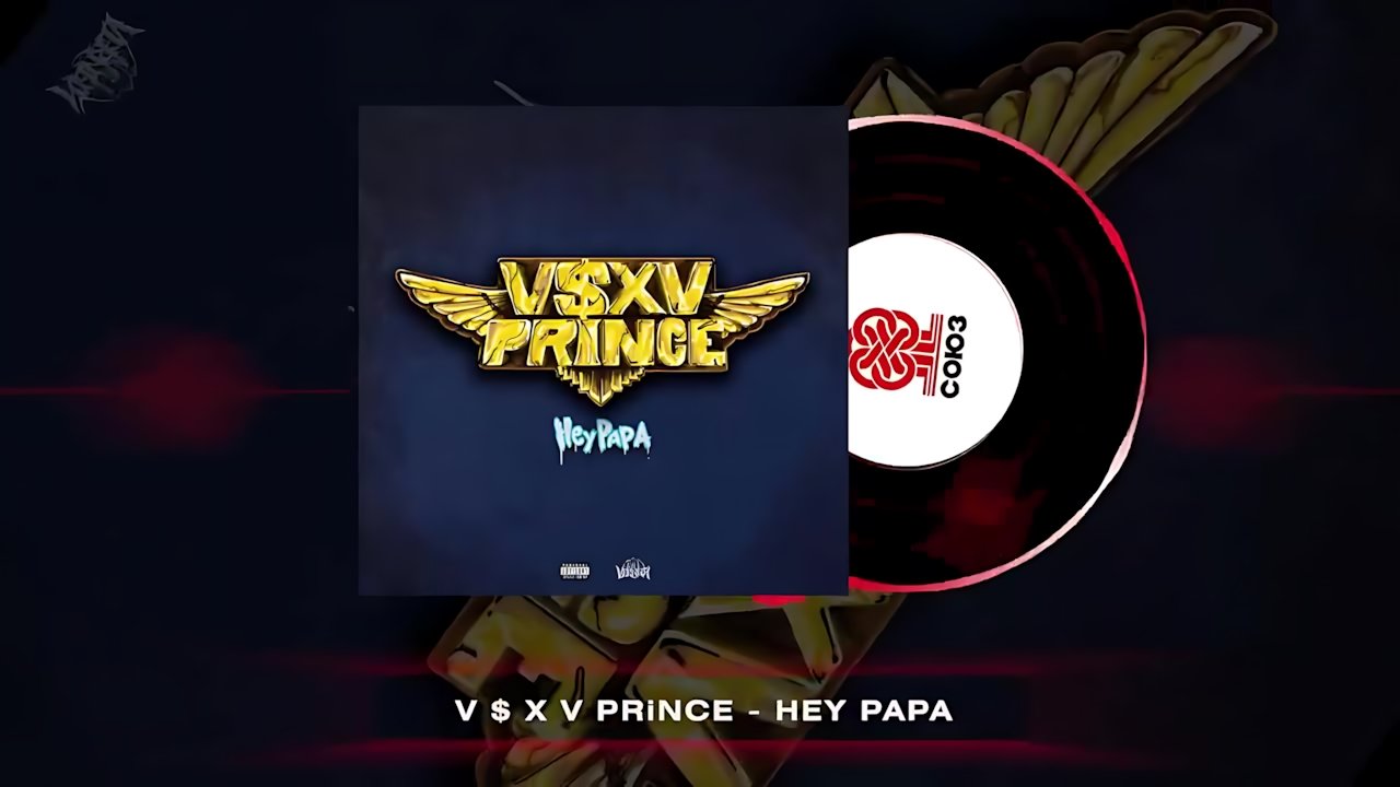 V $ X V PRiNCE - Hey Papa