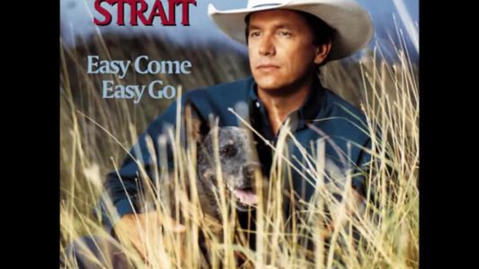 George Strait - Easy Come, Easy Go