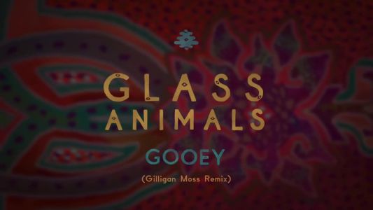 Glass Animals - Gooey