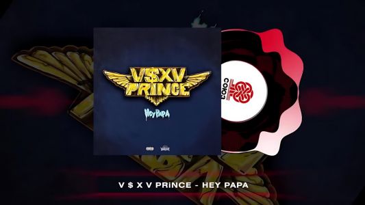 V $ X V PRiNCE - Hey Papa
